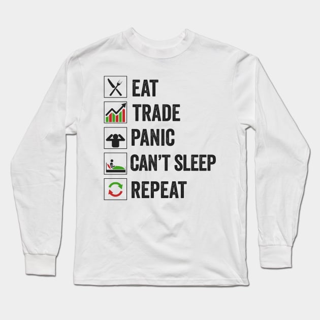 Stock Exchange Gift Eat Trade Panic Can't Sleep Repeat Long Sleeve T-Shirt by Mesyo